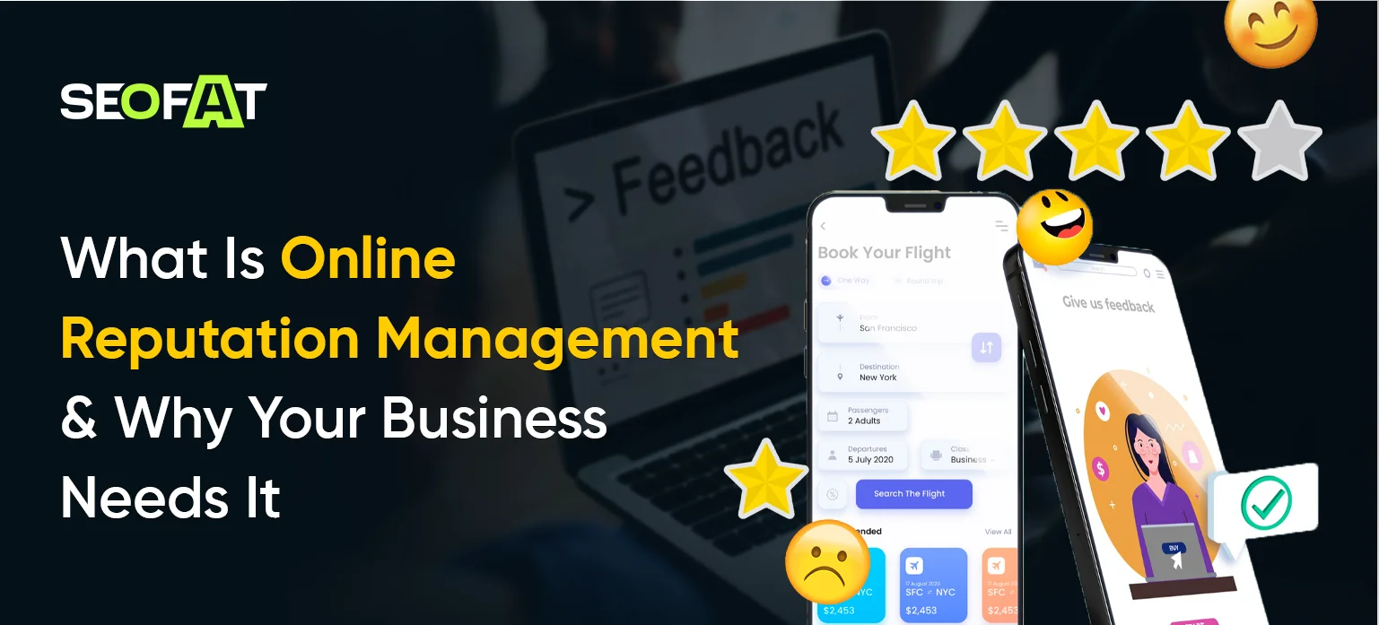 What Is Online Reputation Management and Why Your Business Needs It