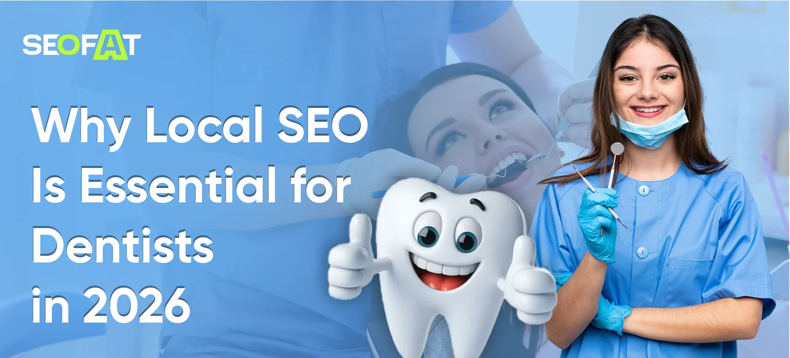 Why Local SEO Is Essential for Dentists in 2026
