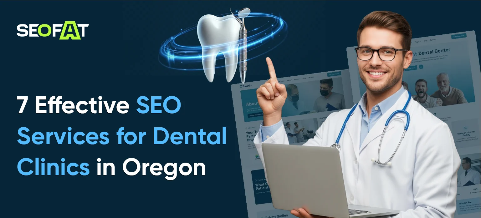 7 Effective SEO Services for Dental Clinics in Oregon