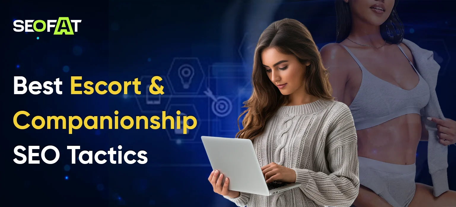 Best Escort & Companionship SEO Tactics