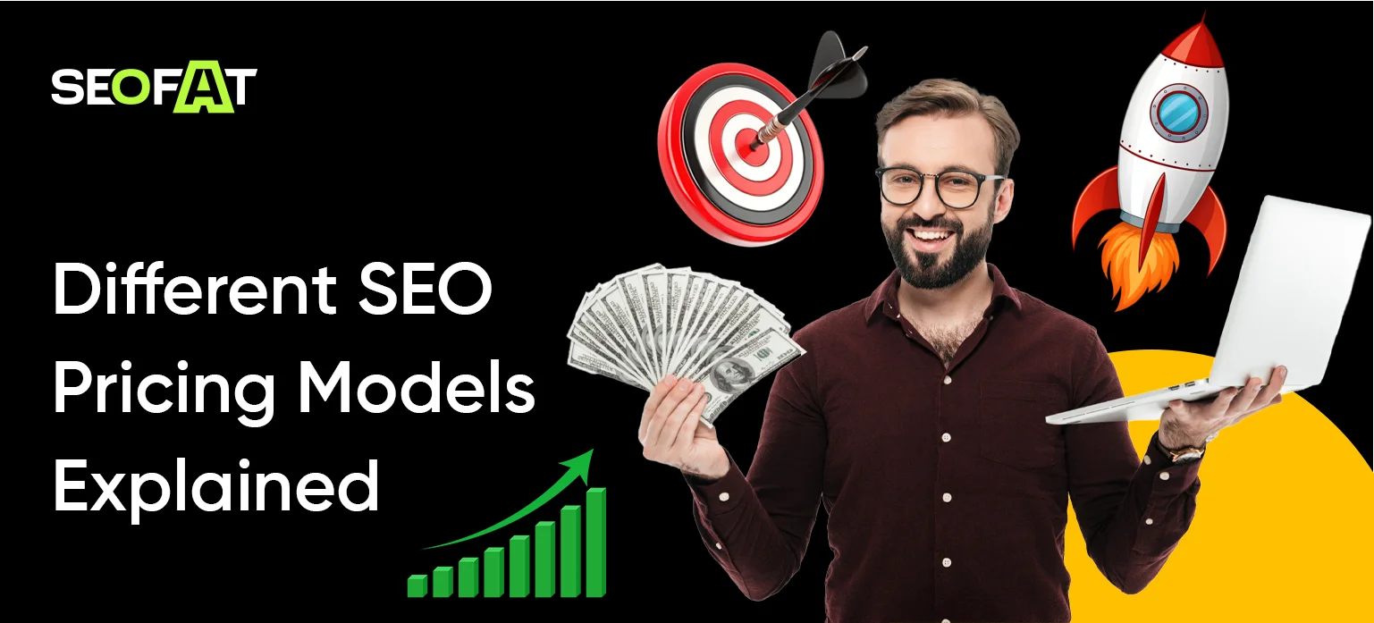 Different SEO Pricing Models Explained