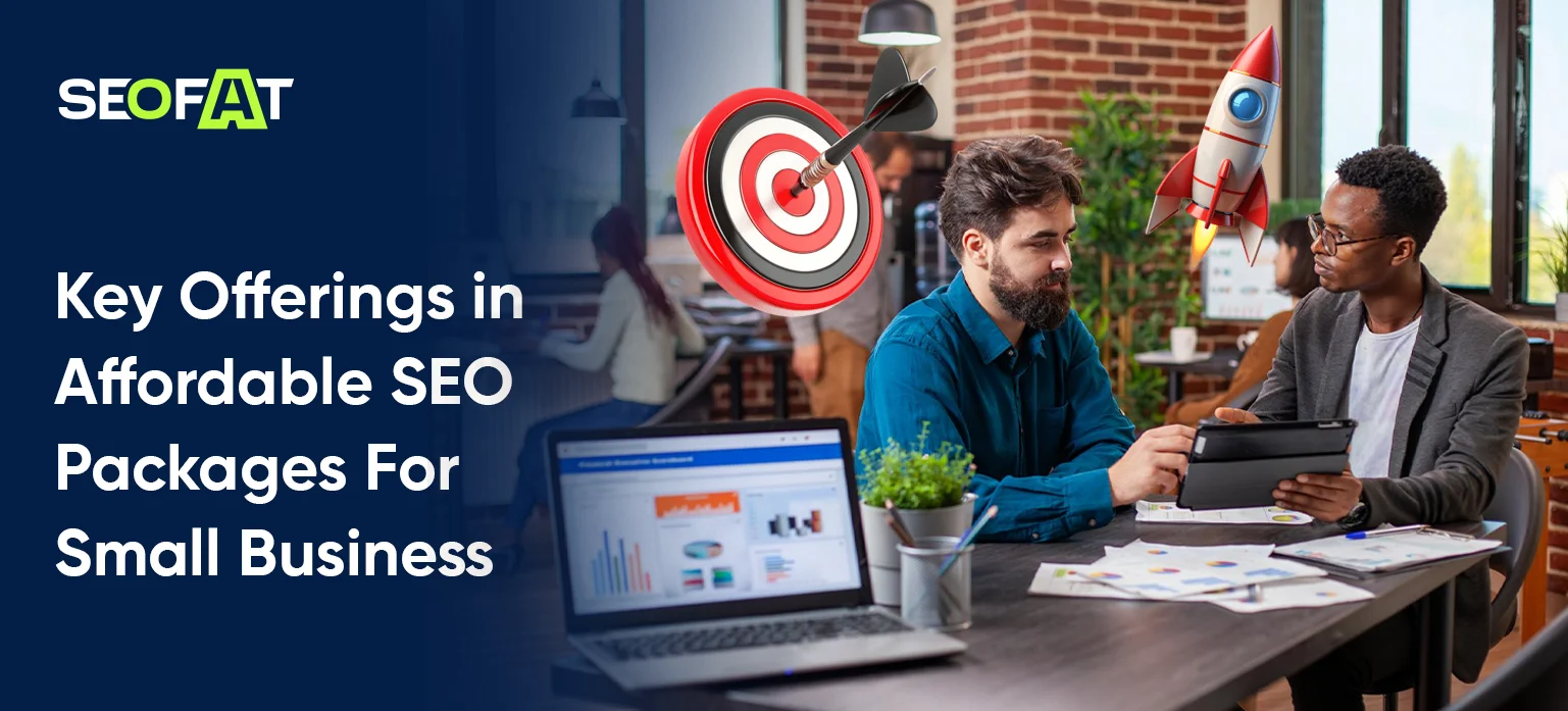 Key Offerings in Affordable SEO Packages For Small Business