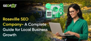 Roseville SEO Company- A Complete Guide for Local Business Growth