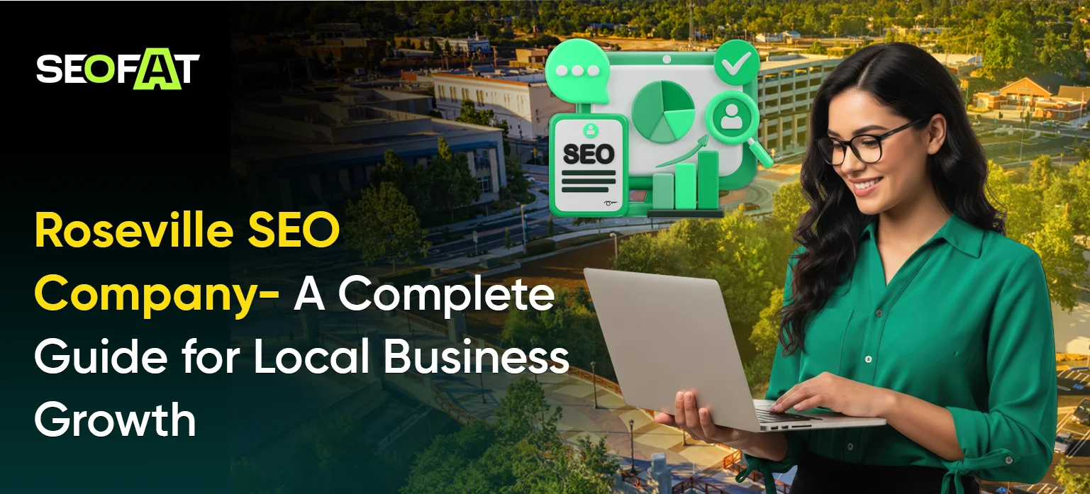 Roseville SEO Company- A Complete Guide for Local Business Growth