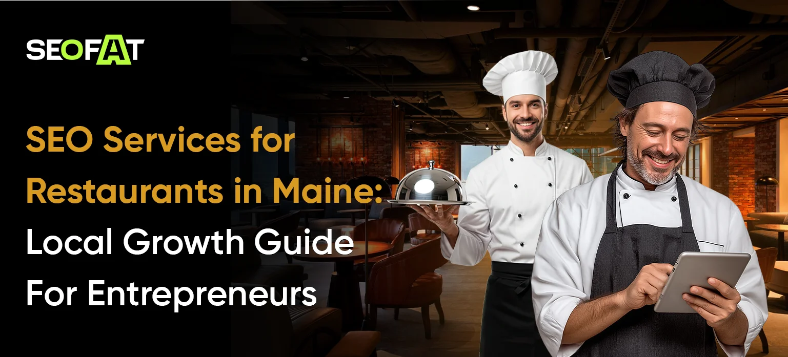 SEO Services for Restaurants in Maine: Local Growth Guide For Entrepreneurs