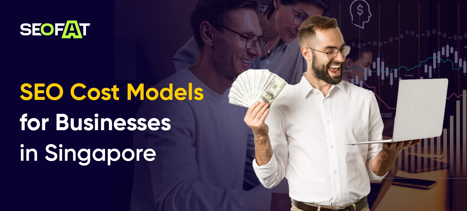 SEO Cost Models for Businesses in Singapore