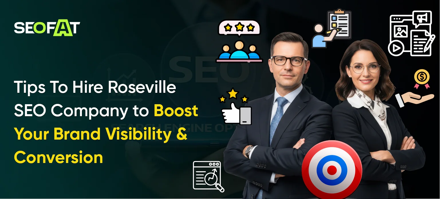 Tips To Hire Roseville SEO Company to Boost Your Brand Visibility & Conversion