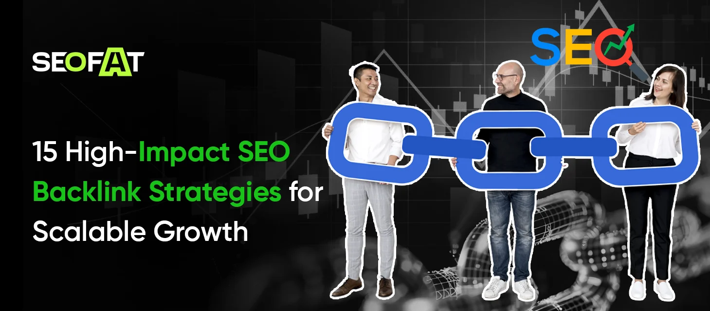 15 High-Impact SEO Backlink Strategies for Scalable Growth