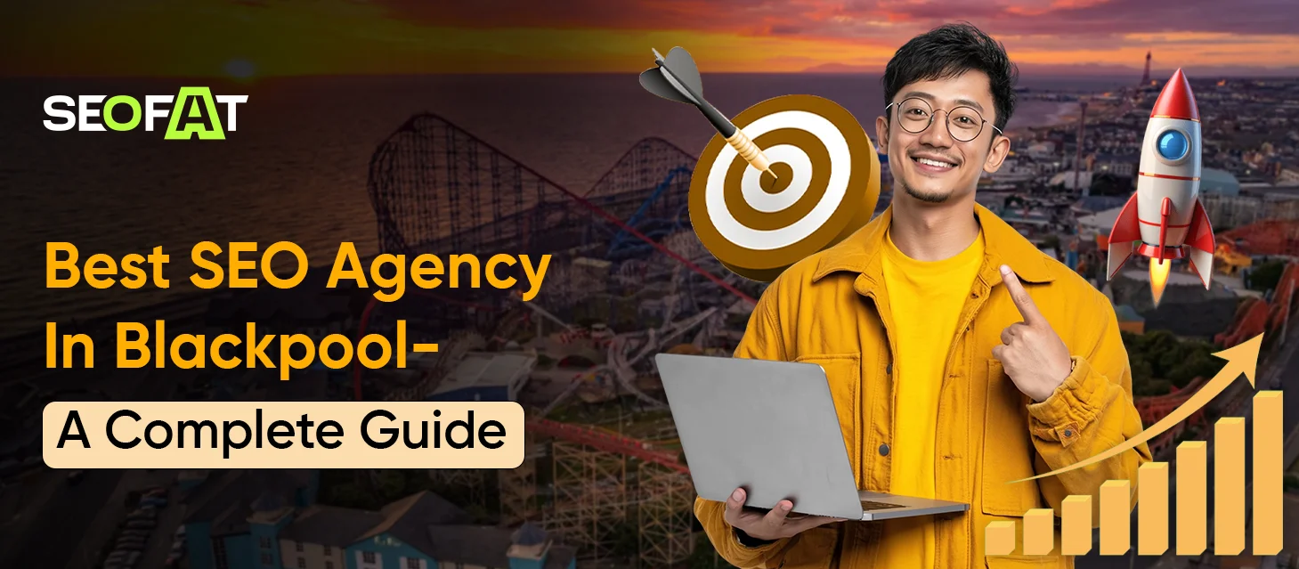Best SEO Agency in Blackpool – A Complete Guide