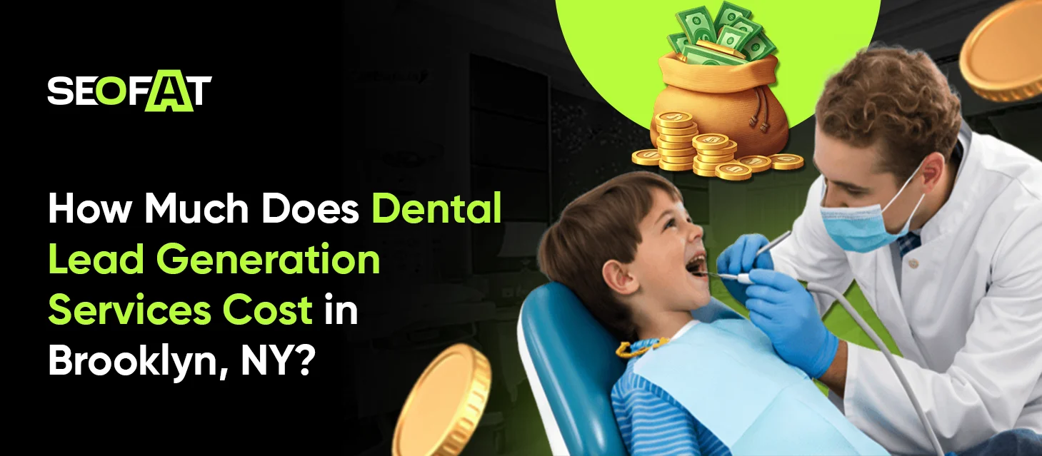 How Much Does Dental Lead Generation Services Cost in Brooklyn, NY
