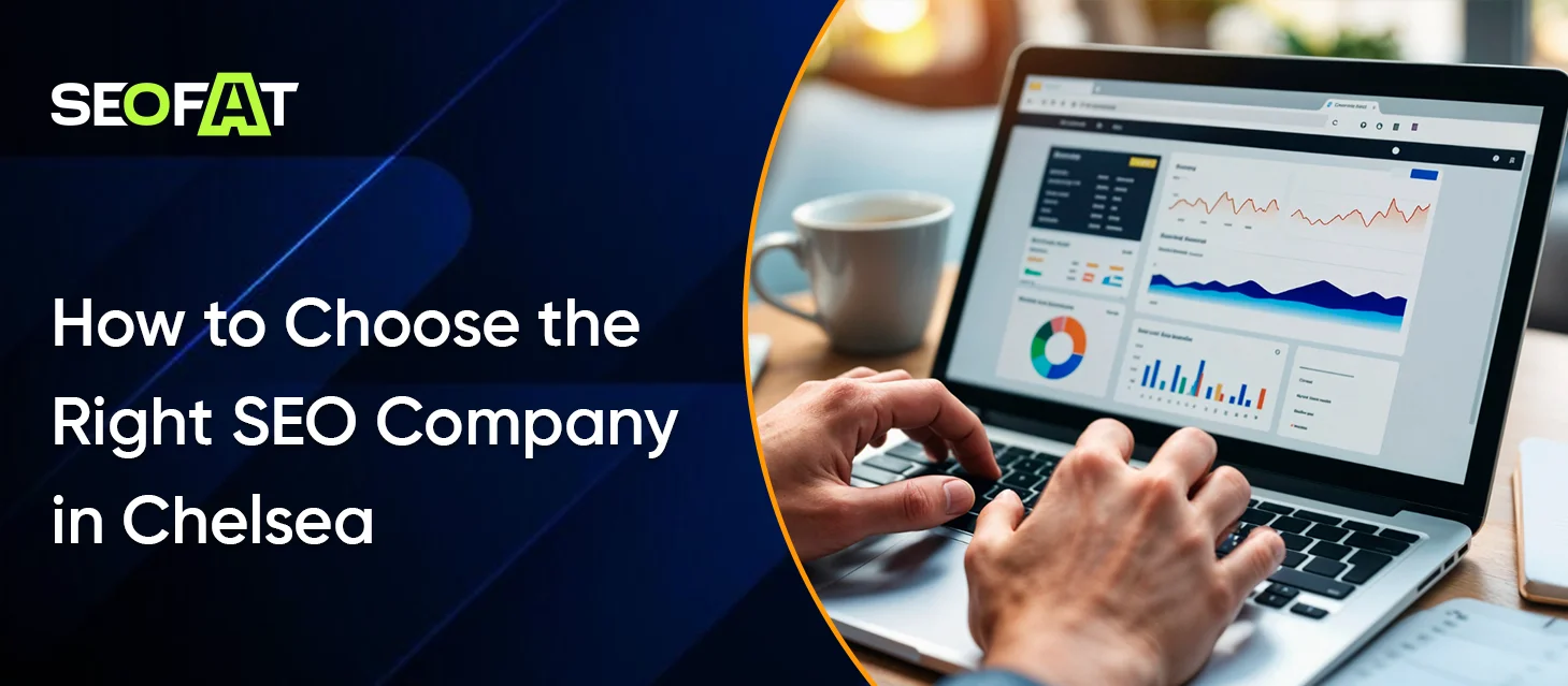 How to Choose the Right SEO Company in Chelsea