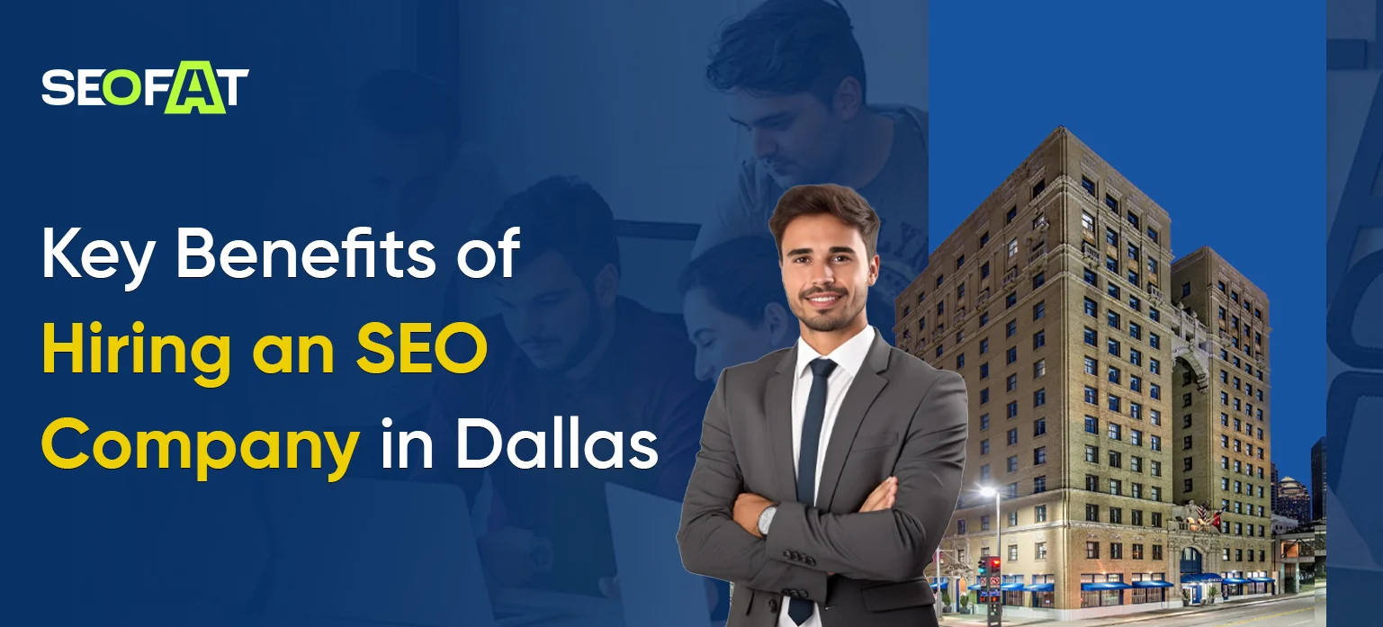 Key Benefits of Hiring an SEO Company in Dallas