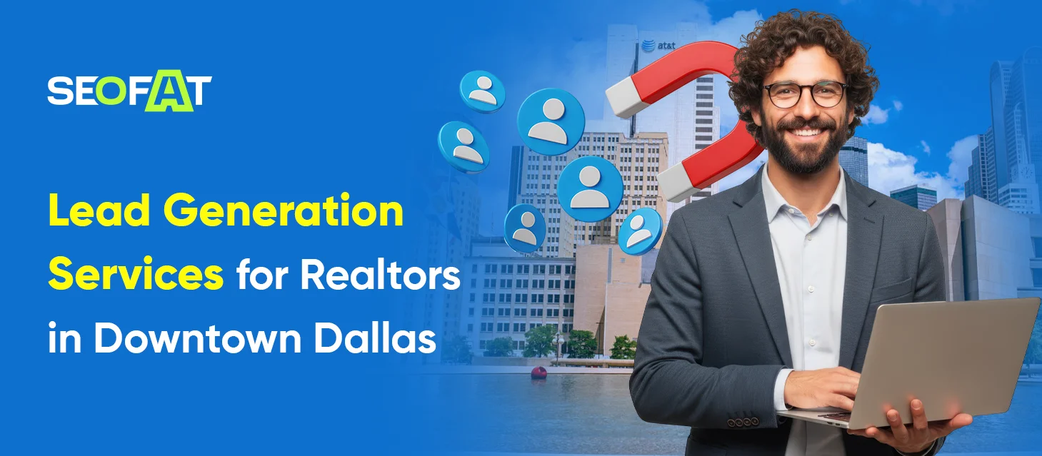 Lead Generation Services for Realtors in Downtown Dallas
