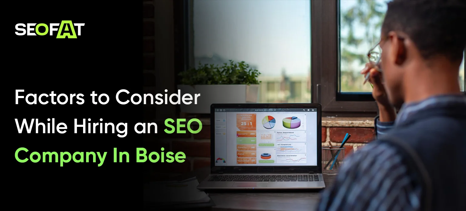 Factors to Consider While Hiring an SEO Company In Boise