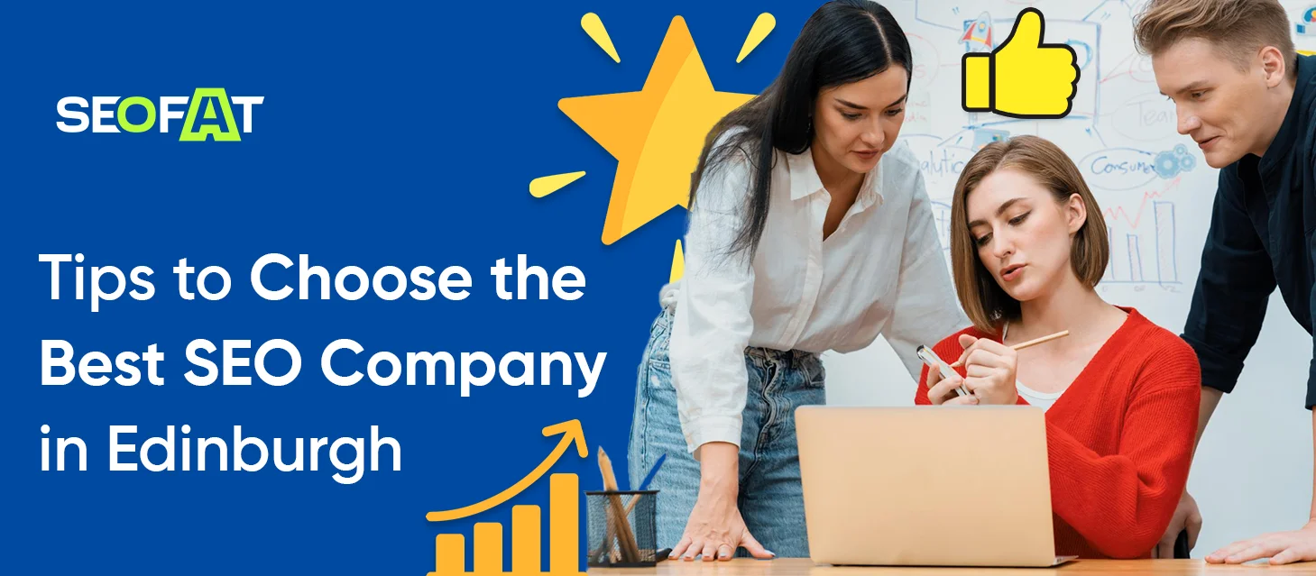Tips to Choose the Best SEO Company in Edinburgh