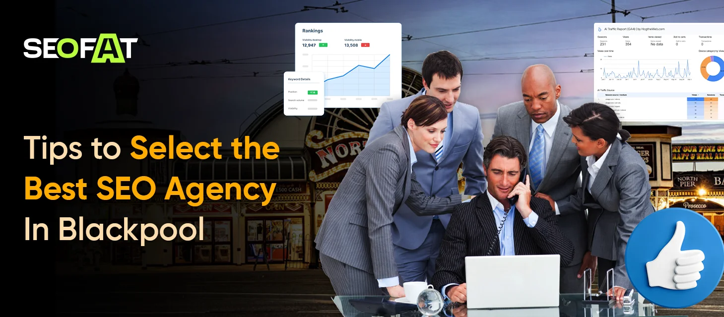 Tips to Select the Best SEO Agency In Blackpool