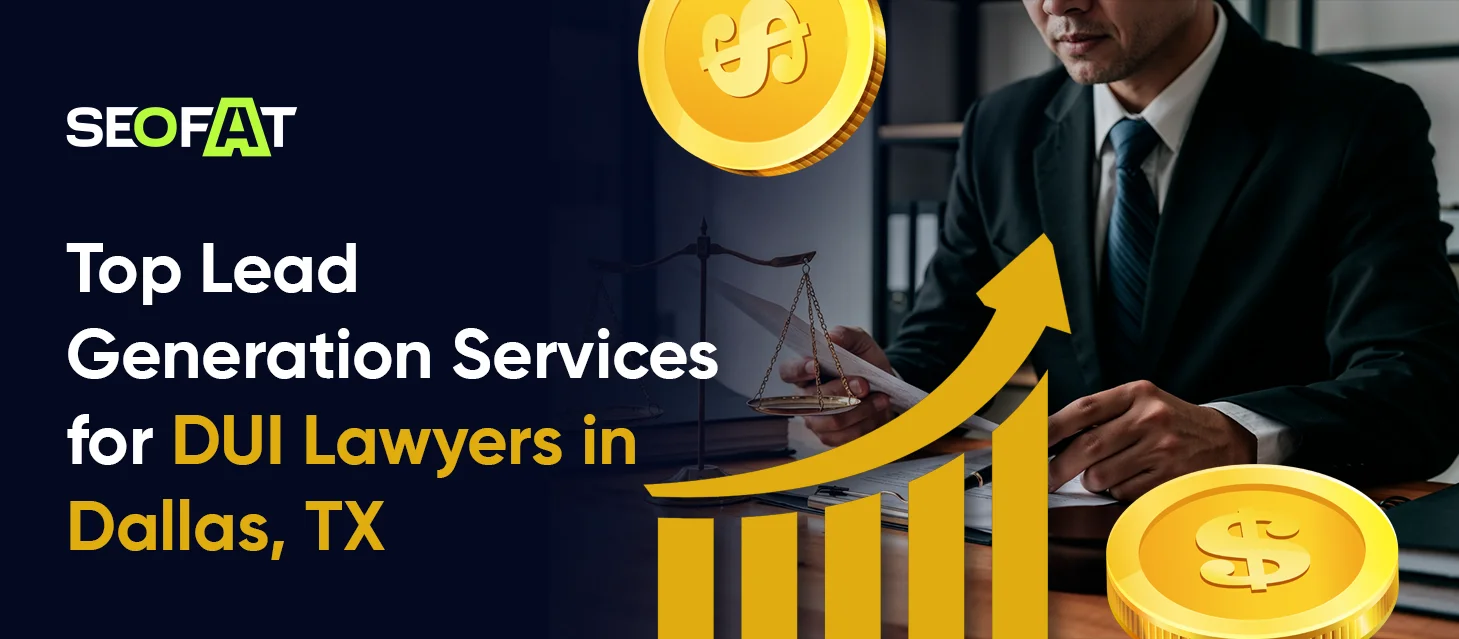 Top Lead Generation Services for DUI Lawyers in Dallas, TX