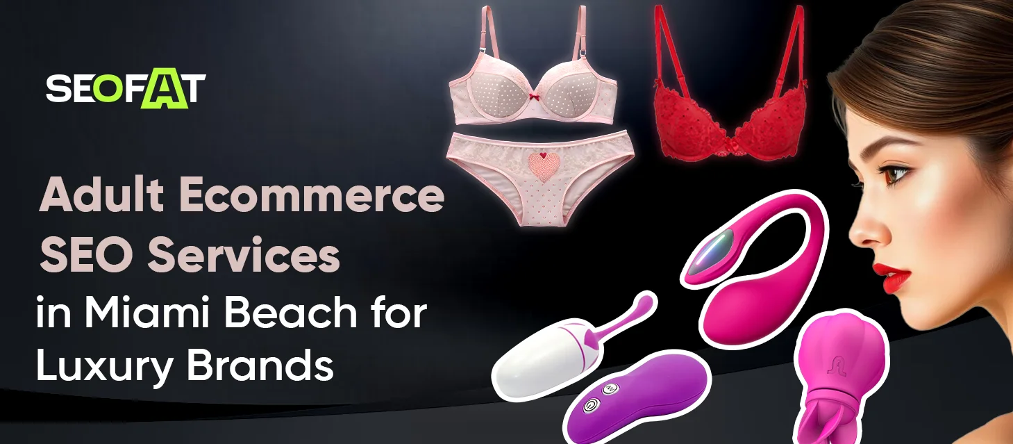 Adult Ecommerce SEO Services in Miami Beach for Luxury Brands