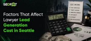 How Much Does Lawyer Lead Generation Cost in Seattle?