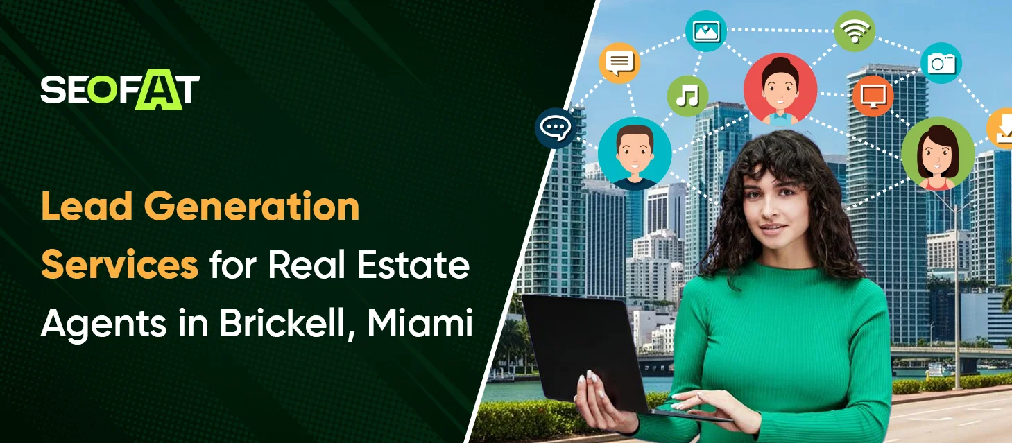 Lead Generation Services for Real Estate Agents in Brickell, Miami