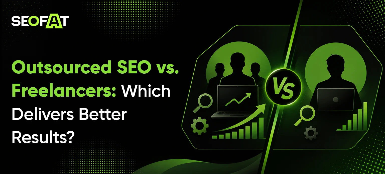 Outsourced SEO vs. Freelancers: Which Delivers Better Results?
