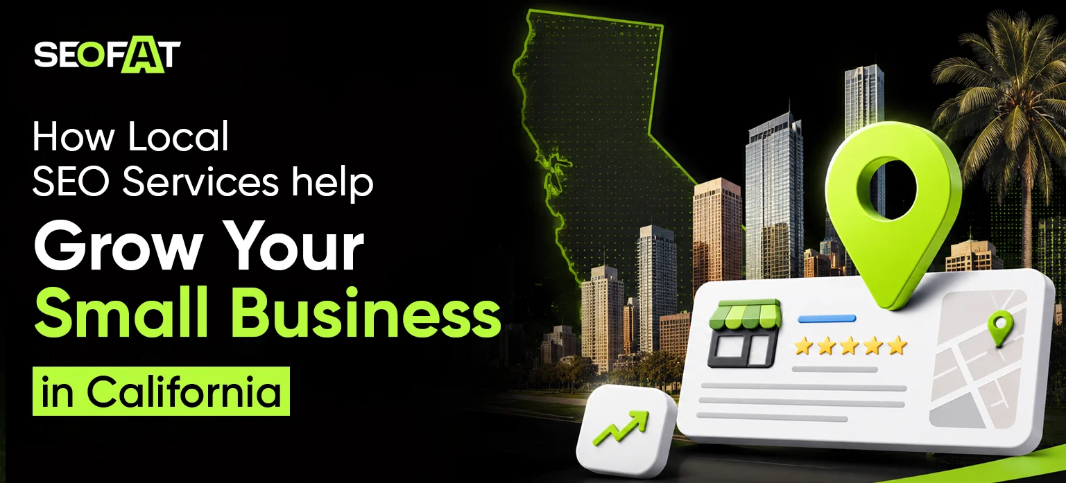 How Local SEO Services Help Grow Your Small Business in California