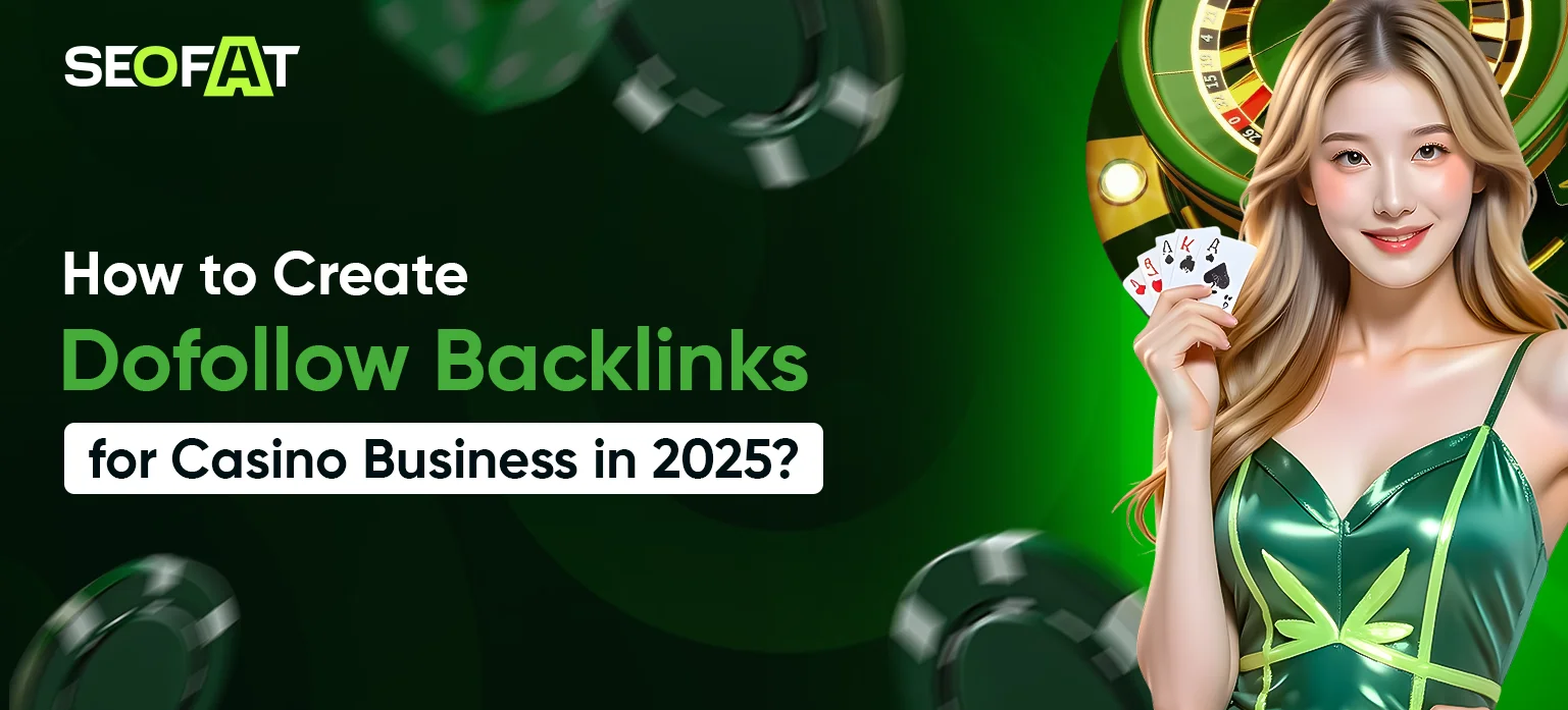 How to Create Dofollow Backlinks for Casino Business in 2025?