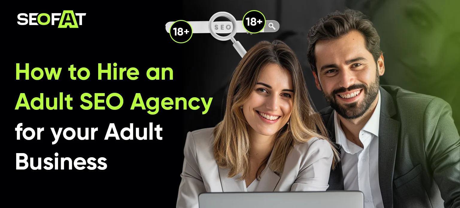 How to Hire an Adult SEO Agency for your Adult Business