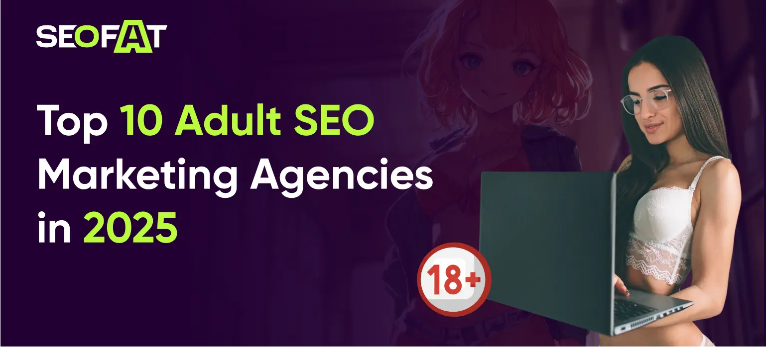 Top 10 Adult SEO Marketing Agencies in 2025