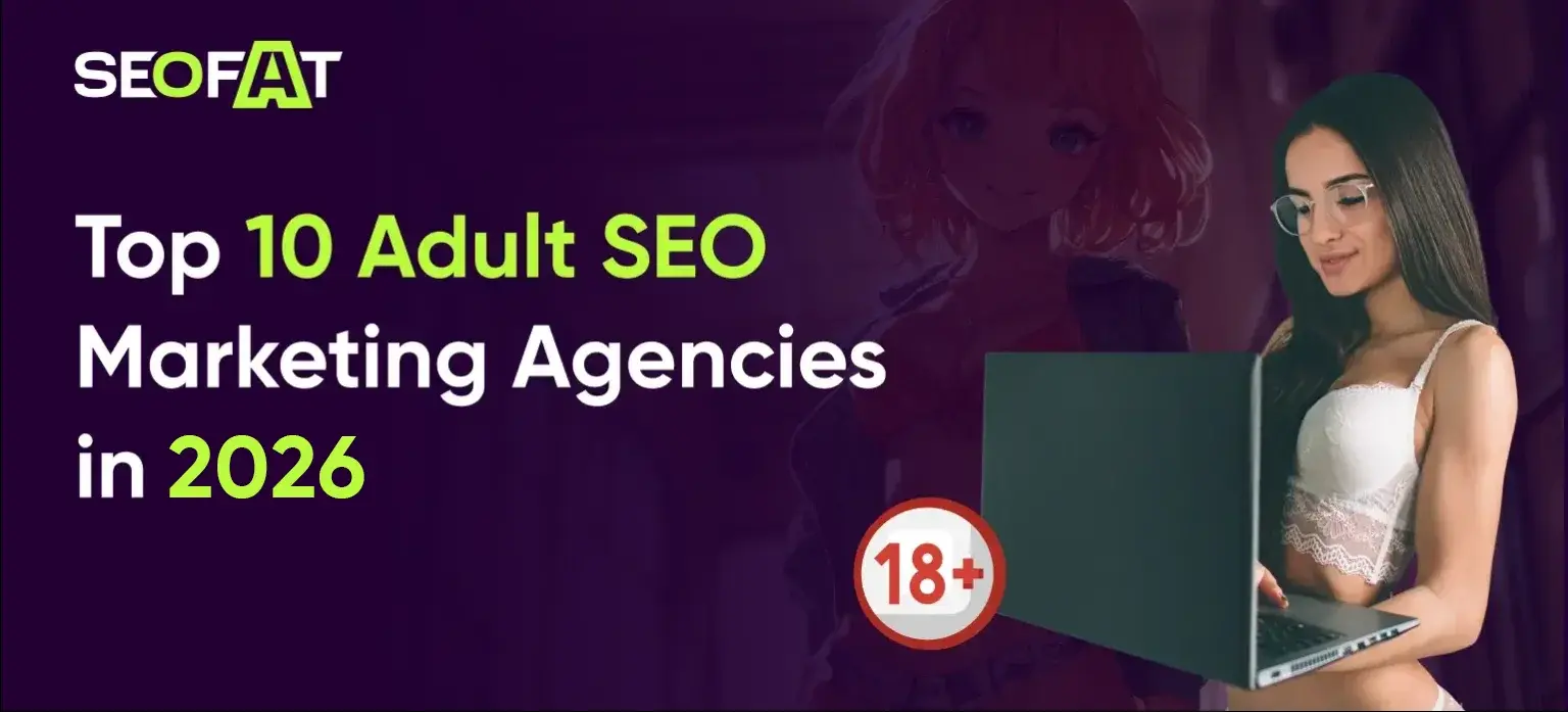 Top 10 Adult SEO Marketing Agencies in 2026