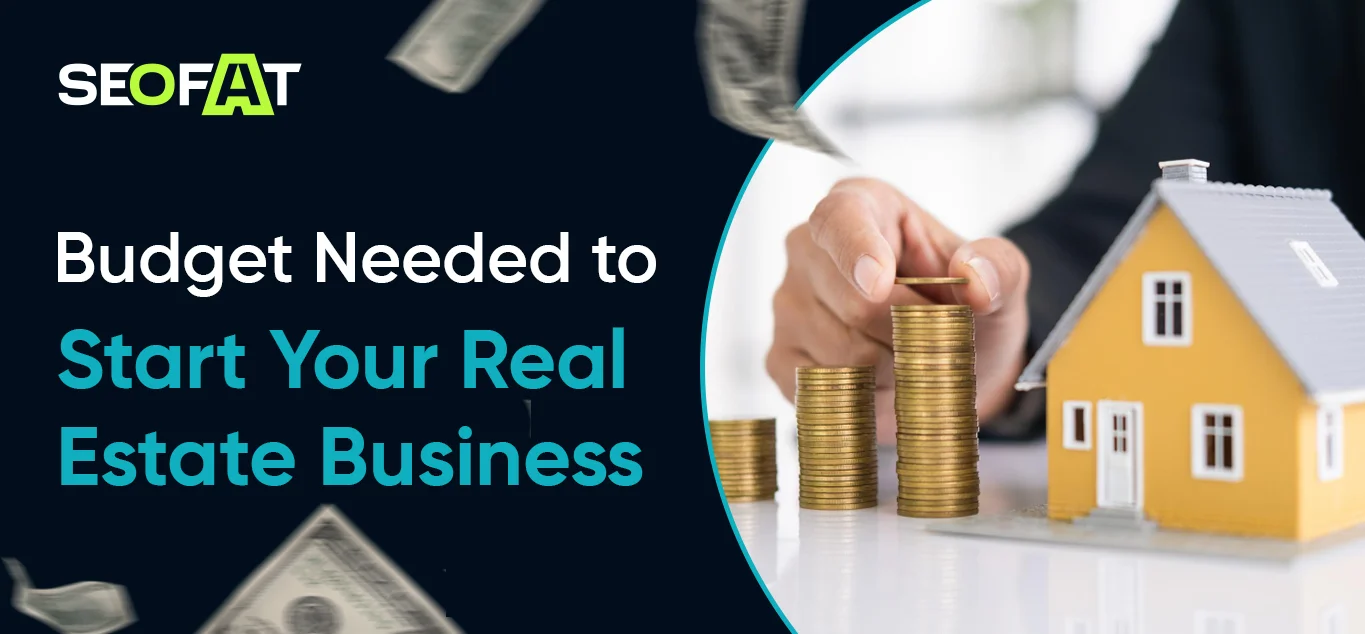 Budget Needed to Start Your Real Estate Business
