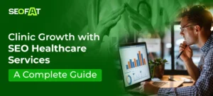 Clinic Growth with SEO Healthcare Services_ A Complete Guide