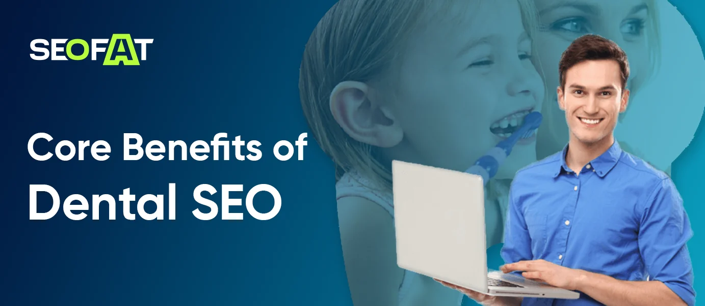 Core Benefits of Dental SEO