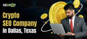 Crypto SEO Company in Dallas, Texas