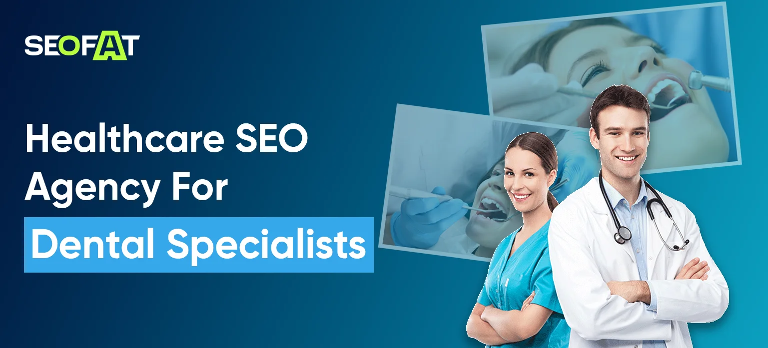 Healthcare SEO Agency For Dental Specialists