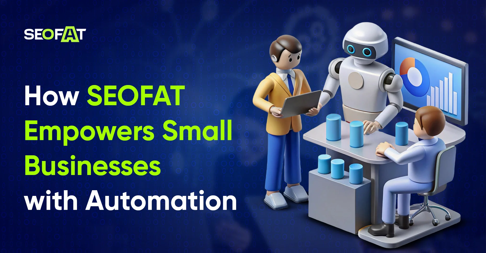 How SEOFAT Empowers Small Businesses With Automation