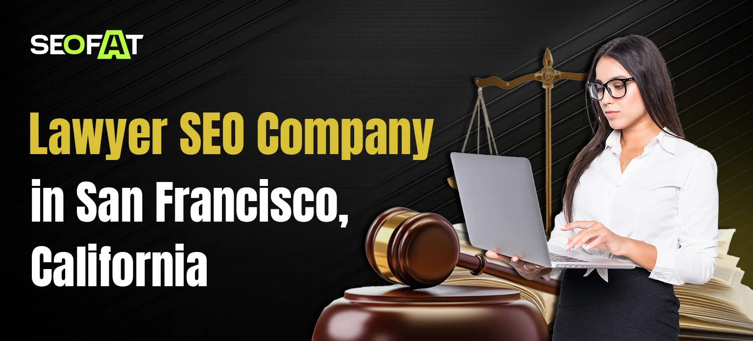 Lawyer SEO Company in San Francisco, California