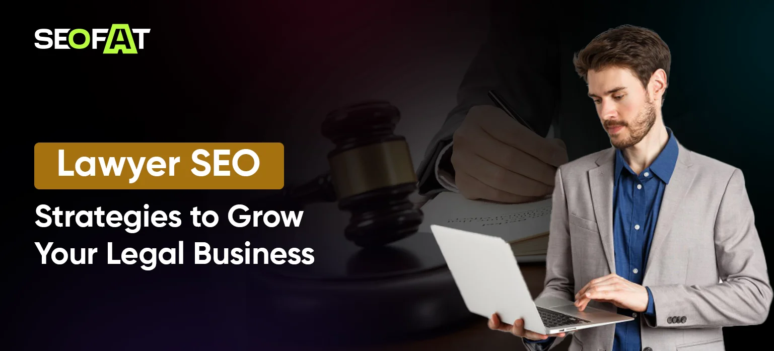 Lawyer SEO Strategies to Grow Your Legal Business