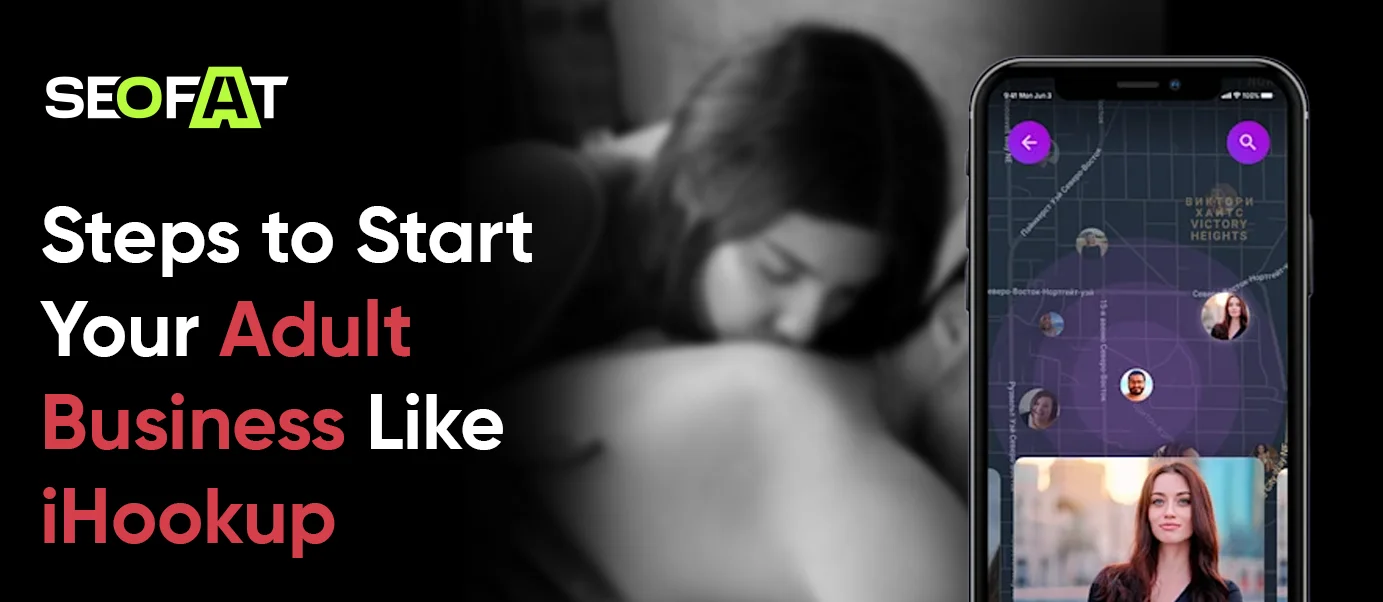 Steps to Start Your Adult Business Like iHookup