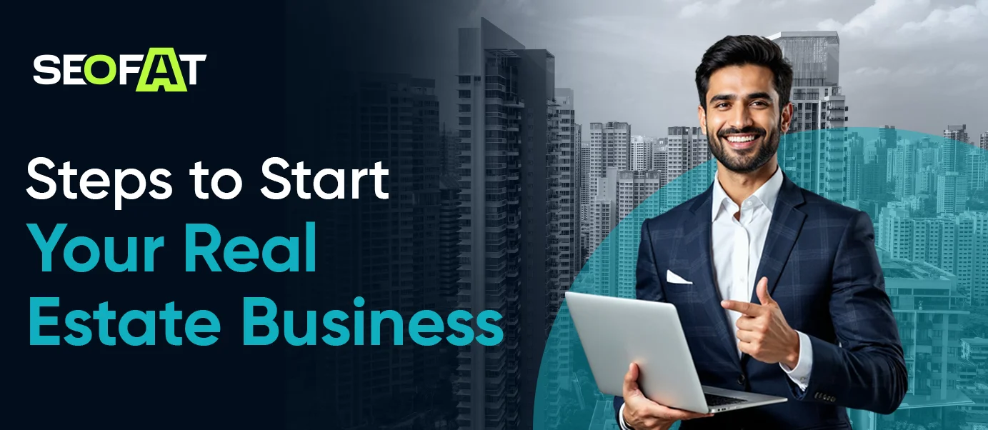 Steps to Start Your Real Estate Business