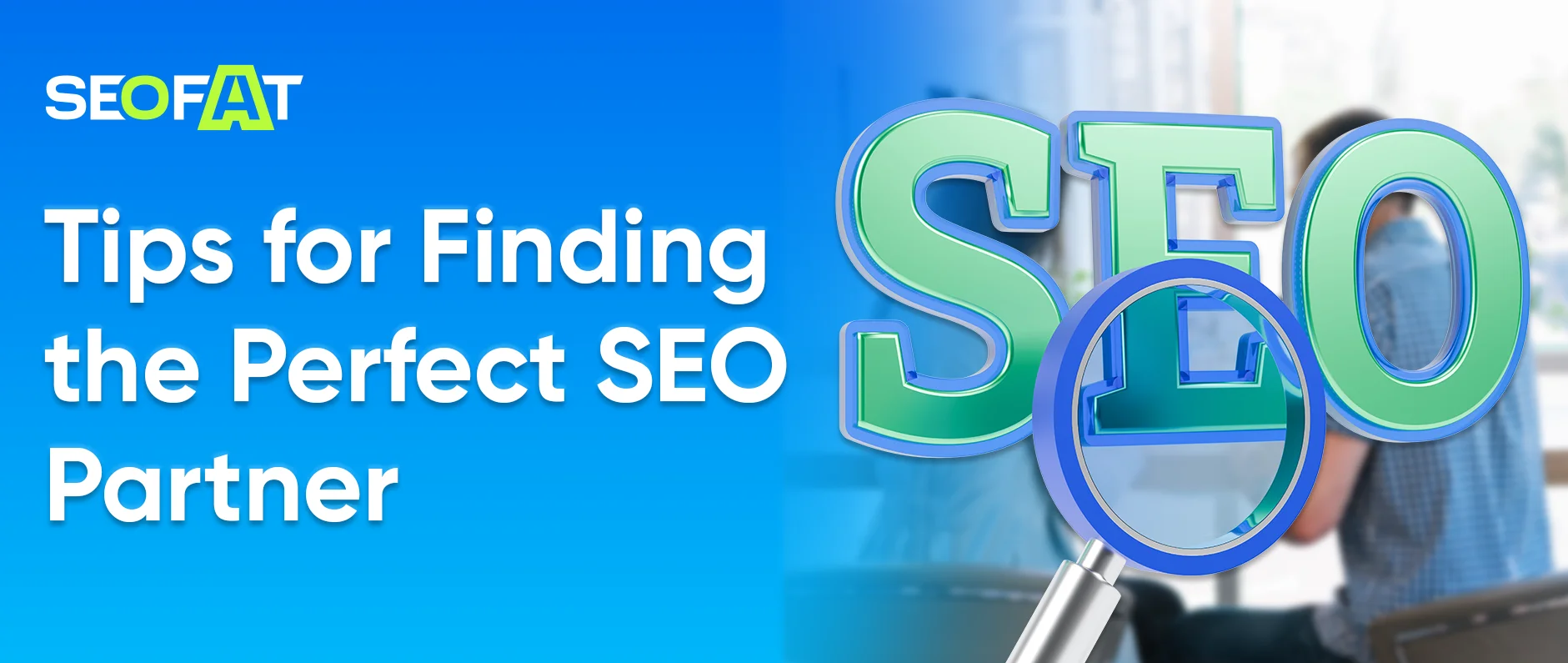 Tips for Finding the Perfect SEO Partner