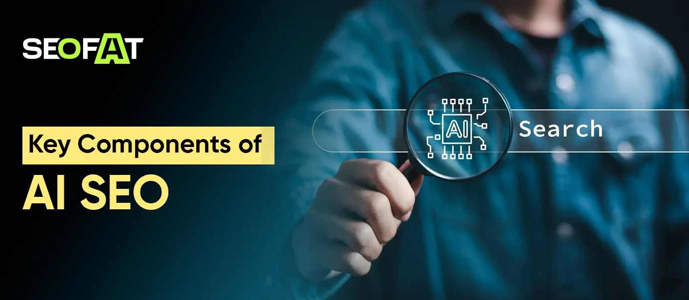 Key Components of AI SEO