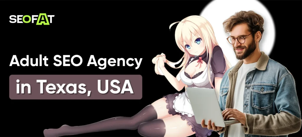 Adult SEO Agency in Texas, USA