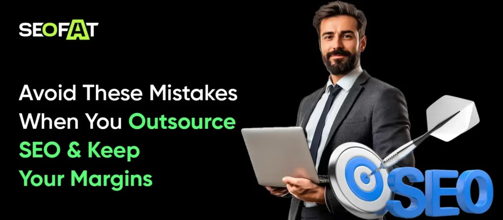 outsourcing-seo-agency-mistakes
