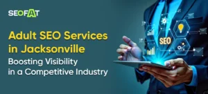 Adult SEO Services in Jacksonville