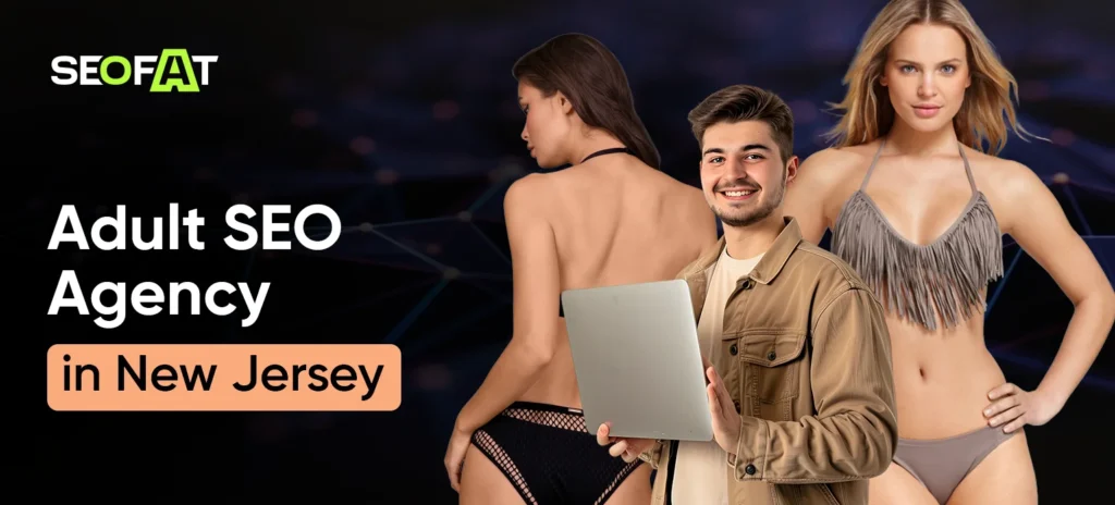 Adult SEO Agency in New Jersey