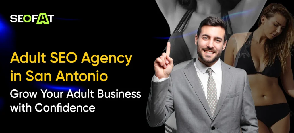 Adult SEO Agency in San Antonio