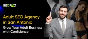 Adult SEO Agency in San Antonio