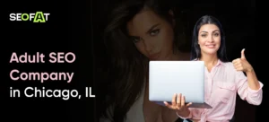 Adult SEO Company in Chicago, IL