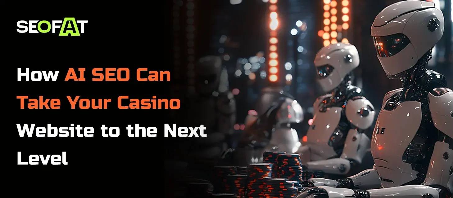 How AI SEO Can Take Your Casino Website to the Next Level